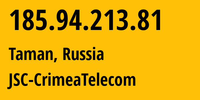 IP-адрес 185.94.213.81 (Тамань, Краснодарский край, Россия) определить местоположение, координаты на карте, ISP провайдер AS47203 JSC-CrimeaTelecom // кто провайдер айпи-адреса 185.94.213.81