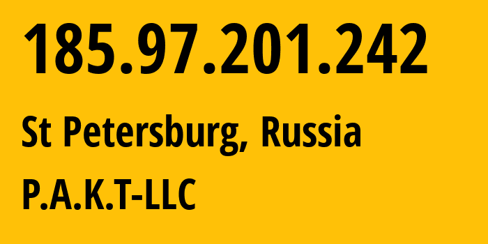 IP address 185.97.201.242 (St Petersburg, St.-Petersburg, Russia) get location, coordinates on map, ISP provider AS39087 P.A.K.T-LLC // who is provider of ip address 185.97.201.242, whose IP address