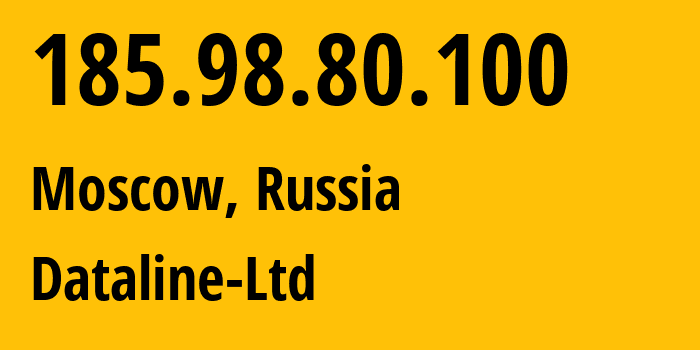 IP address 185.98.80.100 (Moscow, Moscow, Russia) get location, coordinates on map, ISP provider AS49063 Dataline-Ltd // who is provider of ip address 185.98.80.100, whose IP address