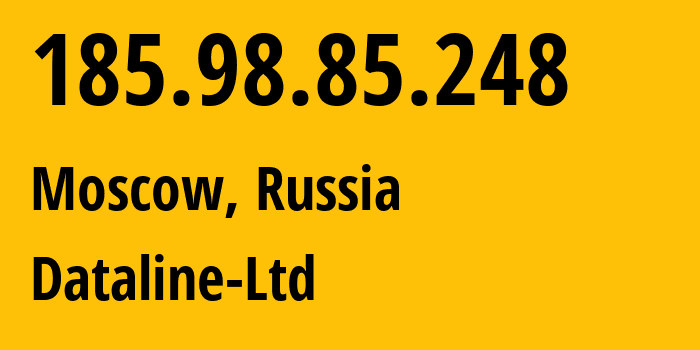 IP address 185.98.85.248 (Moscow, Moscow, Russia) get location, coordinates on map, ISP provider AS49063 Dataline-own // who is provider of ip address 185.98.85.248, whose IP address