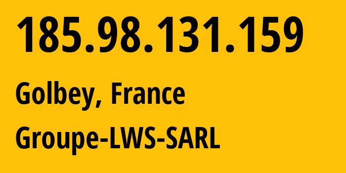 IP address 185.98.131.159 (Golbey, Grand Est, France) get location, coordinates on map, ISP provider AS210403 Groupe-LWS-SARL // who is provider of ip address 185.98.131.159, whose IP address