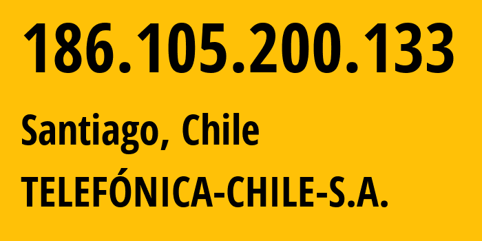 IP address 186.105.200.133 (Santiago, Santiago Metropolitan, Chile) get location, coordinates on map, ISP provider AS7418 TELEFÓNICA-CHILE-S.A. // who is provider of ip address 186.105.200.133, whose IP address