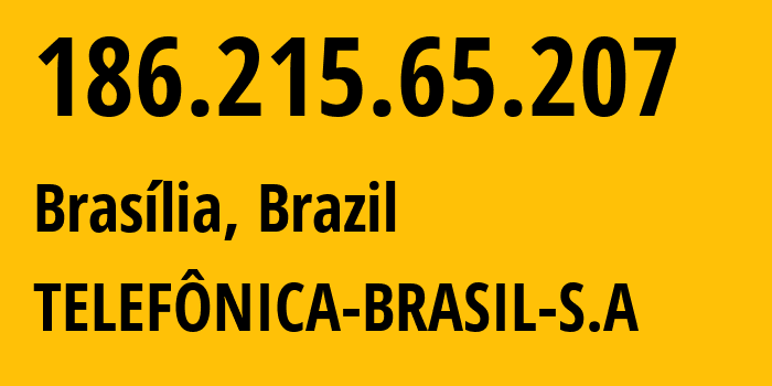 IP-адрес 186.215.65.207 (Бразилия, Федеральный округ, Бразилия) определить местоположение, координаты на карте, ISP провайдер AS18881 TELEFÔNICA-BRASIL-S.A // кто провайдер айпи-адреса 186.215.65.207