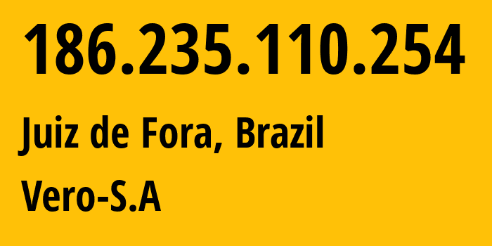 IP address 186.235.110.254 get location, coordinates on map, ISP provider AS28258 Vero-S.A // who is provider of ip address 186.235.110.254, whose IP address