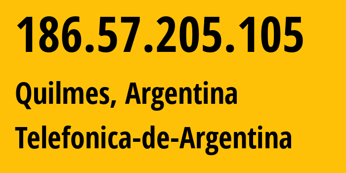 IP address 186.57.205.105 (Quilmes, Buenos Aires, Argentina) get location, coordinates on map, ISP provider AS22927 Telefonica-de-Argentina // who is provider of ip address 186.57.205.105, whose IP address