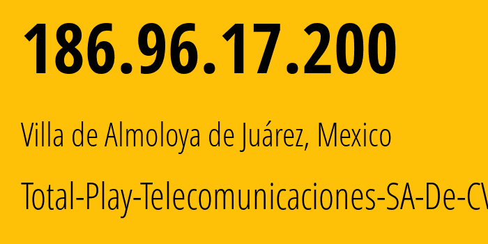 IP-адрес 186.96.17.200 (Villa de Almoloya de Juárez, Мехико, Мексика) определить местоположение, координаты на карте, ISP провайдер AS22884 Total-Play-Telecomunicaciones-SA-De-CV // кто провайдер айпи-адреса 186.96.17.200