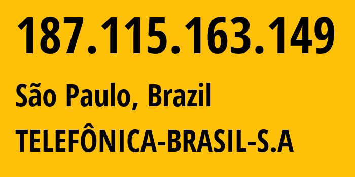IP-адрес 187.115.163.149 (Сан-Паулу, Сан-Паулу, Бразилия) определить местоположение, координаты на карте, ISP провайдер AS18881 TELEFÔNICA-BRASIL-S.A // кто провайдер айпи-адреса 187.115.163.149