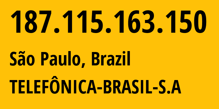 IP address 187.115.163.150 (São Paulo, São Paulo, Brazil) get location, coordinates on map, ISP provider AS18881 TELEFÔNICA-BRASIL-S.A // who is provider of ip address 187.115.163.150, whose IP address