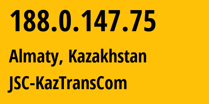 IP address 188.0.147.75 (Almaty, Almaty, Kazakhstan) get location, coordinates on map, ISP provider AS35104 JSC-KazTransCom // who is provider of ip address 188.0.147.75, whose IP address