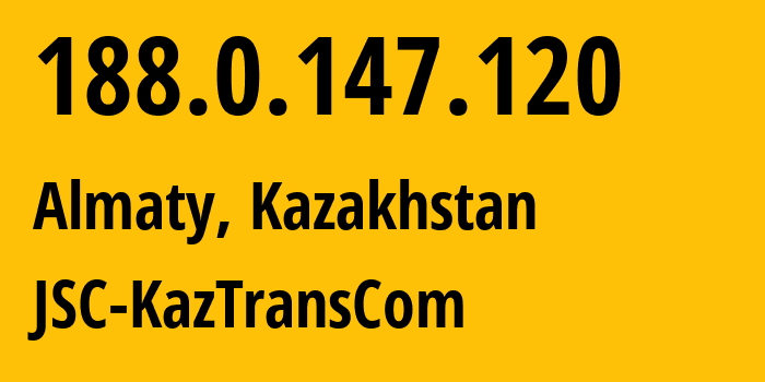 IP address 188.0.147.120 (Almaty, Almaty, Kazakhstan) get location, coordinates on map, ISP provider AS35104 JSC-KazTransCom // who is provider of ip address 188.0.147.120, whose IP address