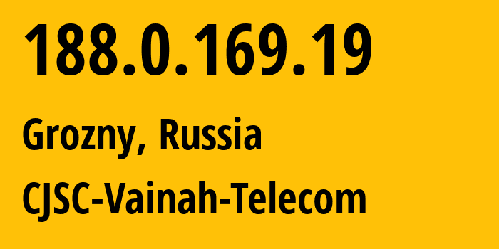 IP-адрес 188.0.169.19 (Грозный, Чечня, Россия) определить местоположение, координаты на карте, ISP провайдер AS49724 CJSC-Vainah-Telecom // кто провайдер айпи-адреса 188.0.169.19