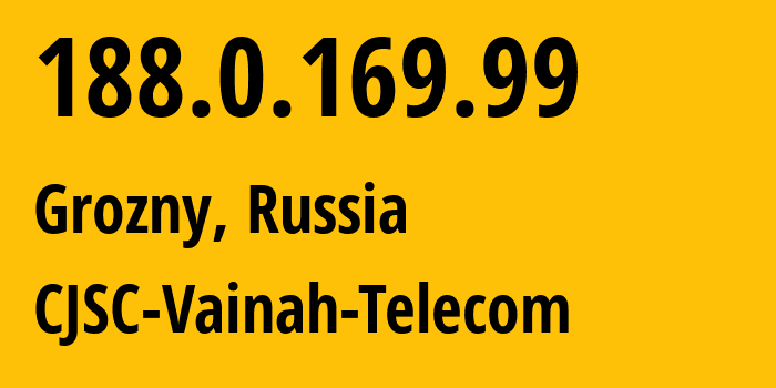 IP-адрес 188.0.169.99 (Грозный, Чечня, Россия) определить местоположение, координаты на карте, ISP провайдер AS49724 CJSC-Vainah-Telecom // кто провайдер айпи-адреса 188.0.169.99