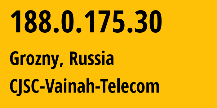 IP address 188.0.175.30 (Grozny, Chechnya, Russia) get location, coordinates on map, ISP provider AS49724 CJSC-Vainah-Telecom // who is provider of ip address 188.0.175.30, whose IP address