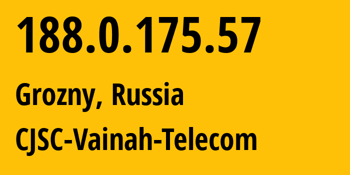 IP-адрес 188.0.175.57 (Грозный, Чечня, Россия) определить местоположение, координаты на карте, ISP провайдер AS49724 CJSC-Vainah-Telecom // кто провайдер айпи-адреса 188.0.175.57