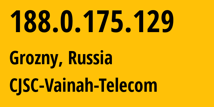 IP address 188.0.175.129 (Grozny, Chechnya, Russia) get location, coordinates on map, ISP provider AS49724 CJSC-Vainah-Telecom // who is provider of ip address 188.0.175.129, whose IP address