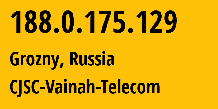 IP-адрес 188.0.175.129 (Грозный, Чечня, Россия) определить местоположение, координаты на карте, ISP провайдер AS49724 CJSC-Vainah-Telecom // кто провайдер айпи-адреса 188.0.175.129