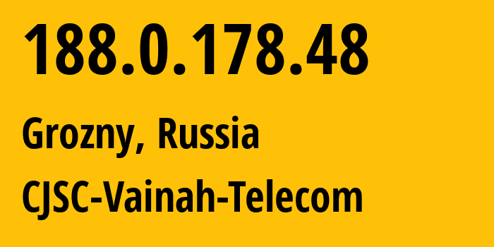 IP-адрес 188.0.178.48 (Грозный, Чечня, Россия) определить местоположение, координаты на карте, ISP провайдер AS49724 CJSC-Vainah-Telecom // кто провайдер айпи-адреса 188.0.178.48