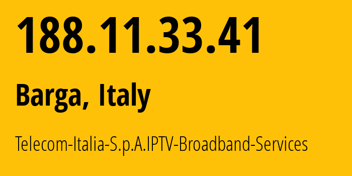 IP-адрес 188.11.33.41 (Милан, Lombardy, Италия) определить местоположение, координаты на карте, ISP провайдер AS3269 Telecom-Italia-S.p.A.IPTV-Broadband-Services // кто провайдер айпи-адреса 188.11.33.41