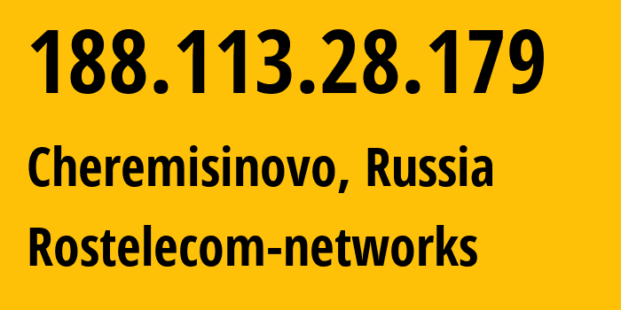 IP address 188.113.28.179 (Cheremisinovo, Kursk Oblast, Russia) get location, coordinates on map, ISP provider AS12389 Rostelecom-networks // who is provider of ip address 188.113.28.179, whose IP address