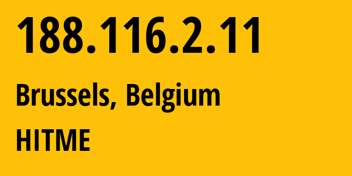 IP-адрес 188.116.2.11 (Брюссель, Брюссельский столичный регион, Бельгия) определить местоположение, координаты на карте, ISP провайдер AS9009 HITME // кто провайдер айпи-адреса 188.116.2.11