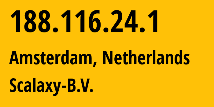 IP-адрес 188.116.24.1 (Амстердам, Северная Голландия, Нидерланды) определить местоположение, координаты на карте, ISP провайдер AS58061 Scalaxy-B.V. // кто провайдер айпи-адреса 188.116.24.1