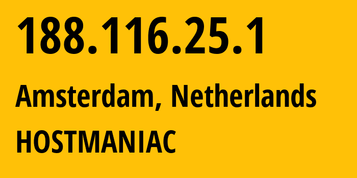 IP-адрес 188.116.25.1 (Амстердам, Северная Голландия, Нидерланды) определить местоположение, координаты на карте, ISP провайдер AS58061 HOSTMANIAC // кто провайдер айпи-адреса 188.116.25.1