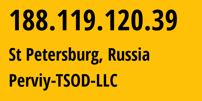 IP address 188.119.120.39 get location, coordinates on map, ISP provider AS48430 Perviy-TSOD-LLC // who is provider of ip address 188.119.120.39, whose IP address