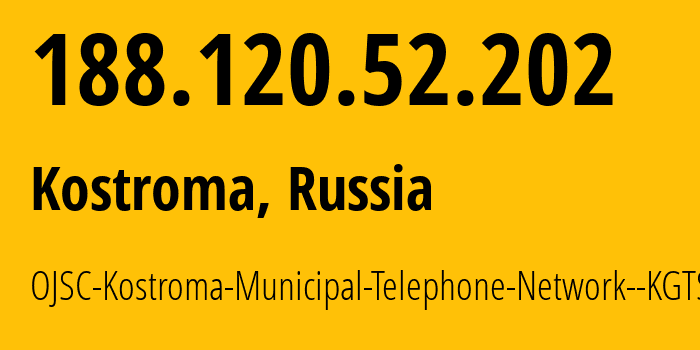 IP-адрес 188.120.52.202 (Кострома, Костромская Область, Россия) определить местоположение, координаты на карте, ISP провайдер AS44507 OJSC-Kostroma-Municipal-Telephone-Network--KGTS // кто провайдер айпи-адреса 188.120.52.202