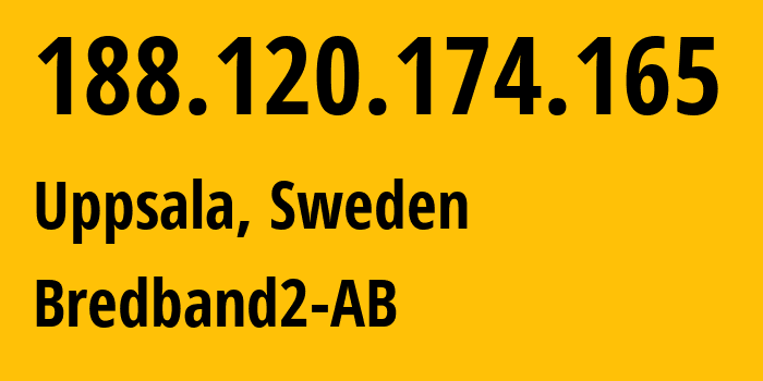 IP-адрес 188.120.174.165 (Уппсала, Уппсала, Швеция) определить местоположение, координаты на карте, ISP провайдер AS29518 Bredband2-AB // кто провайдер айпи-адреса 188.120.174.165