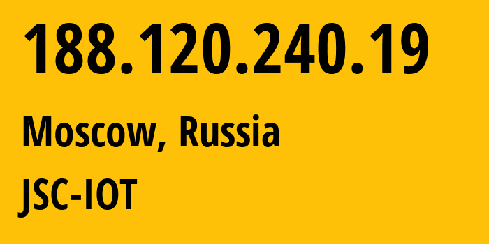 IP address 188.120.240.19 (Moscow, Moscow, Russia) get location, coordinates on map, ISP provider AS29182 JSC-IOT // who is provider of ip address 188.120.240.19, whose IP address