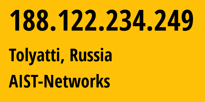 IP address 188.122.234.249 (Tolyatti, Samara Oblast, Russia) get location, coordinates on map, ISP provider AS8439 AIST-Networks // who is provider of ip address 188.122.234.249, whose IP address