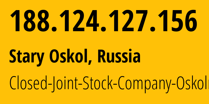 IP address 188.124.127.156 (Stary Oskol, Belgorod Oblast, Russia) get location, coordinates on map, ISP provider AS48475 Closed-Joint-Stock-Company-Oskolnet // who is provider of ip address 188.124.127.156, whose IP address