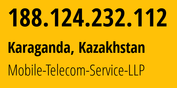 IP-адрес 188.124.232.112 (Караганда, Karagandinskaya Oblast, Казахстан) определить местоположение, координаты на карте, ISP провайдер AS48503 Mobile-Telecom-Service-LLP // кто провайдер айпи-адреса 188.124.232.112