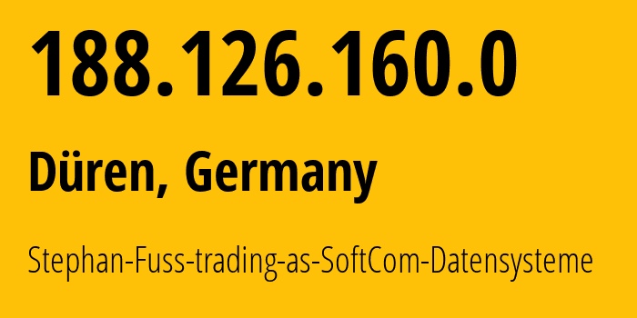 IP-адрес 188.126.160.0 (Дюрен, Северный Рейн-Вестфалия, Германия) определить местоположение, координаты на карте, ISP провайдер AS12759 Stephan-Fuss-trading-as-SoftCom-Datensysteme // кто провайдер айпи-адреса 188.126.160.0