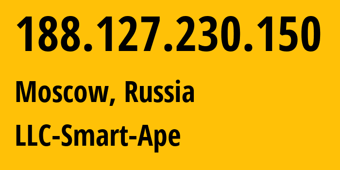 IP address 188.127.230.150 (Moscow, Moscow, Russia) get location, coordinates on map, ISP provider AS56694 LLC-Smart-Ape // who is provider of ip address 188.127.230.150, whose IP address