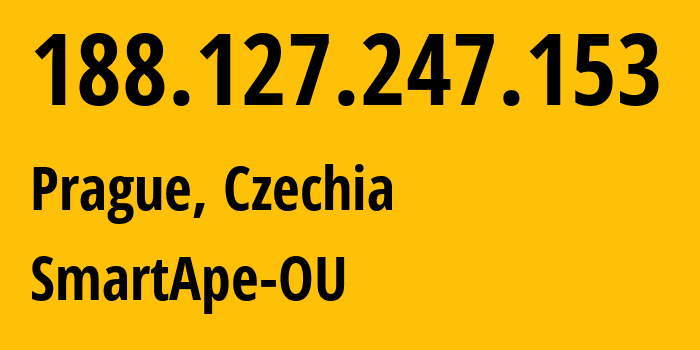 IP address 188.127.247.153 (Prague, Prague, Czechia) get location, coordinates on map, ISP provider AS62212 SmartApe-OU // who is provider of ip address 188.127.247.153, whose IP address