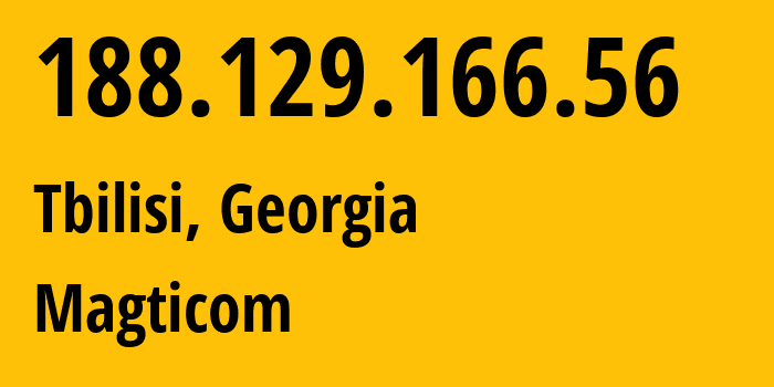 IP-адрес 188.129.166.56 (Тбилиси, Тбилиси, Грузия) определить местоположение, координаты на карте, ISP провайдер AS16010 Magticom // кто провайдер айпи-адреса 188.129.166.56