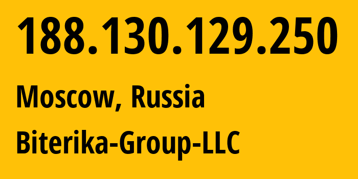 IP-адрес 188.130.129.250 (Москва, Москва, Россия) определить местоположение, координаты на карте, ISP провайдер AS35048 Biterika-Group-LLC // кто провайдер айпи-адреса 188.130.129.250