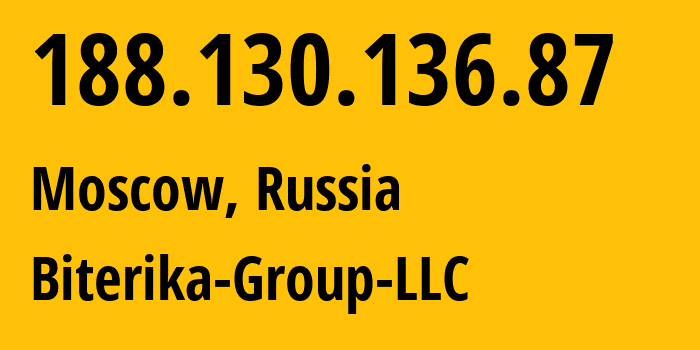 IP-адрес 188.130.136.87 (Москва, Москва, Россия) определить местоположение, координаты на карте, ISP провайдер AS35048 Biterika-Group-LLC // кто провайдер айпи-адреса 188.130.136.87