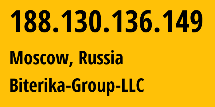 IP address 188.130.136.149 (Moscow, Moscow, Russia) get location, coordinates on map, ISP provider AS35048 Biterika-Group-LLC // who is provider of ip address 188.130.136.149, whose IP address