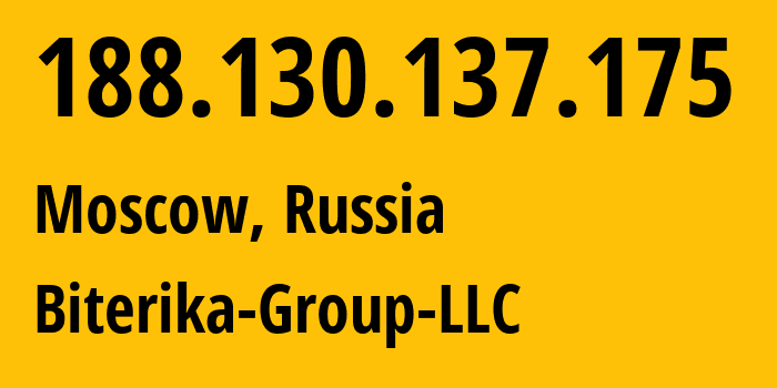 IP address 188.130.137.175 (Moscow, Moscow, Russia) get location, coordinates on map, ISP provider AS35048 Biterika-Group-LLC // who is provider of ip address 188.130.137.175, whose IP address