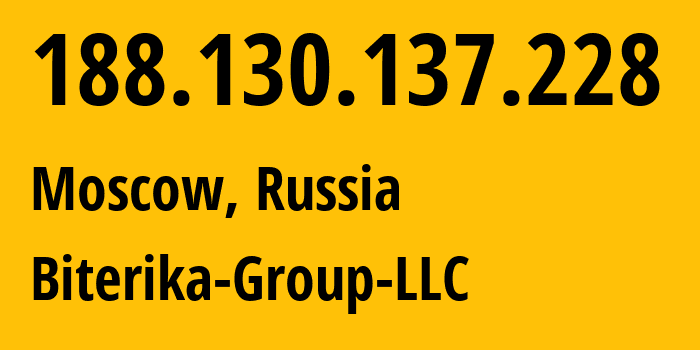 IP-адрес 188.130.137.228 (Москва, Москва, Россия) определить местоположение, координаты на карте, ISP провайдер AS35048 Biterika-Group-LLC // кто провайдер айпи-адреса 188.130.137.228