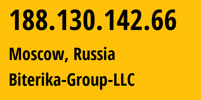 IP address 188.130.142.66 (Moscow, Moscow, Russia) get location, coordinates on map, ISP provider AS35048 Biterika-Group-LLC // who is provider of ip address 188.130.142.66, whose IP address