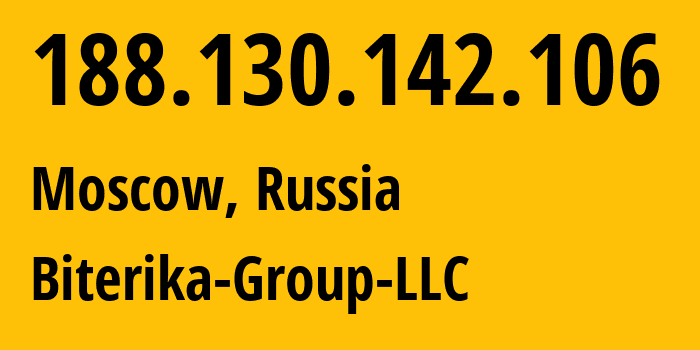 IP-адрес 188.130.142.106 (Москва, Москва, Россия) определить местоположение, координаты на карте, ISP провайдер AS35048 Biterika-Group-LLC // кто провайдер айпи-адреса 188.130.142.106