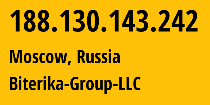 IP address 188.130.143.242 get location, coordinates on map, ISP provider AS35048 Biterika-Group-LLC // who is provider of ip address 188.130.143.242, whose IP address