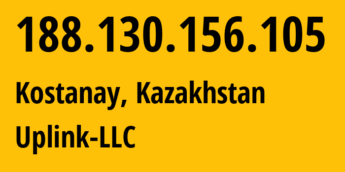 IP address 188.130.156.105 (Kostanay, Qostanay Oblysy, Kazakhstan) get location, coordinates on map, ISP provider AS8200 Uplink-LLC // who is provider of ip address 188.130.156.105, whose IP address