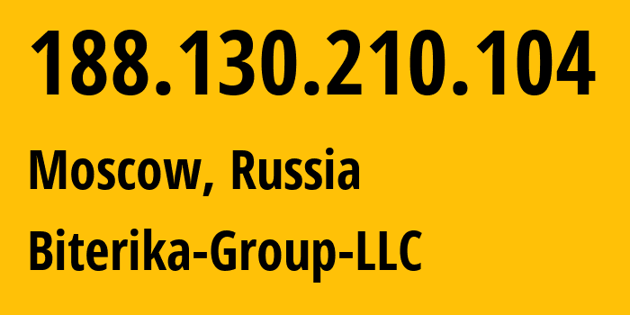 IP-адрес 188.130.210.104 (Москва, Москва, Россия) определить местоположение, координаты на карте, ISP провайдер AS35048 Biterika-Group-LLC // кто провайдер айпи-адреса 188.130.210.104
