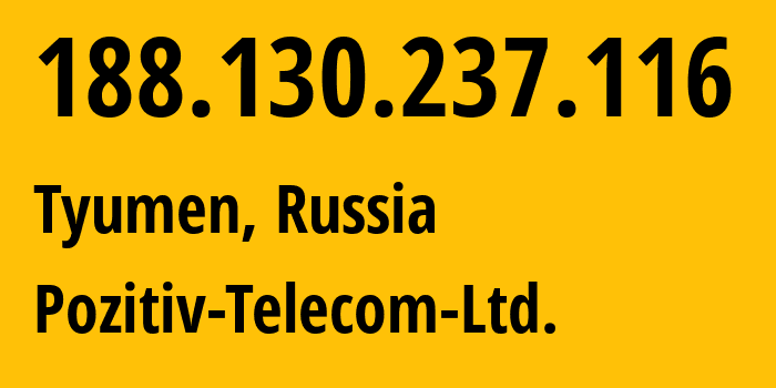 IP address 188.130.237.116 (Tyumen, Tyumen Oblast, Russia) get location, coordinates on map, ISP provider AS44834 Pozitiv-Telecom-Ltd. // who is provider of ip address 188.130.237.116, whose IP address