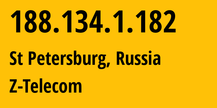 IP-адрес 188.134.1.182 (Санкт-Петербург, Санкт-Петербург, Россия) определить местоположение, координаты на карте, ISP провайдер AS41733 Z-Telecom // кто провайдер айпи-адреса 188.134.1.182