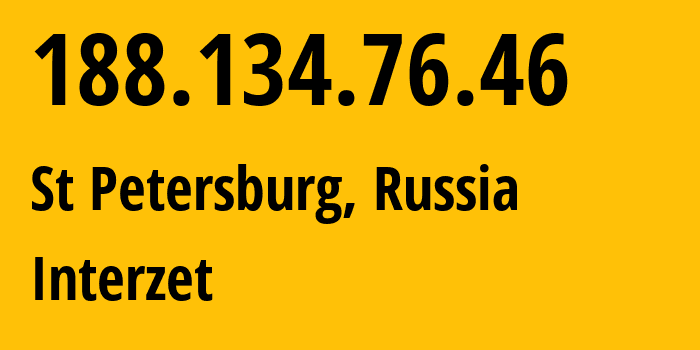 IP address 188.134.76.46 (St Petersburg, St.-Petersburg, Russia) get location, coordinates on map, ISP provider AS41733 Interzet // who is provider of ip address 188.134.76.46, whose IP address